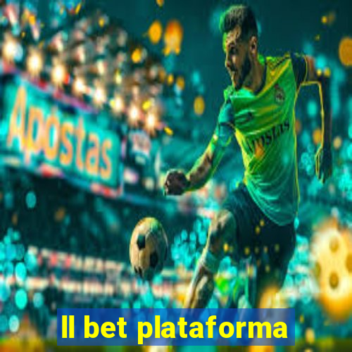 ll bet plataforma